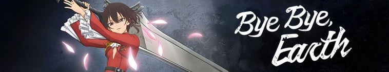 Bye Bye, Earth Saison 2