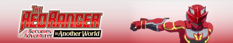 The Red Ranger Becomes an Adventurer in Another World